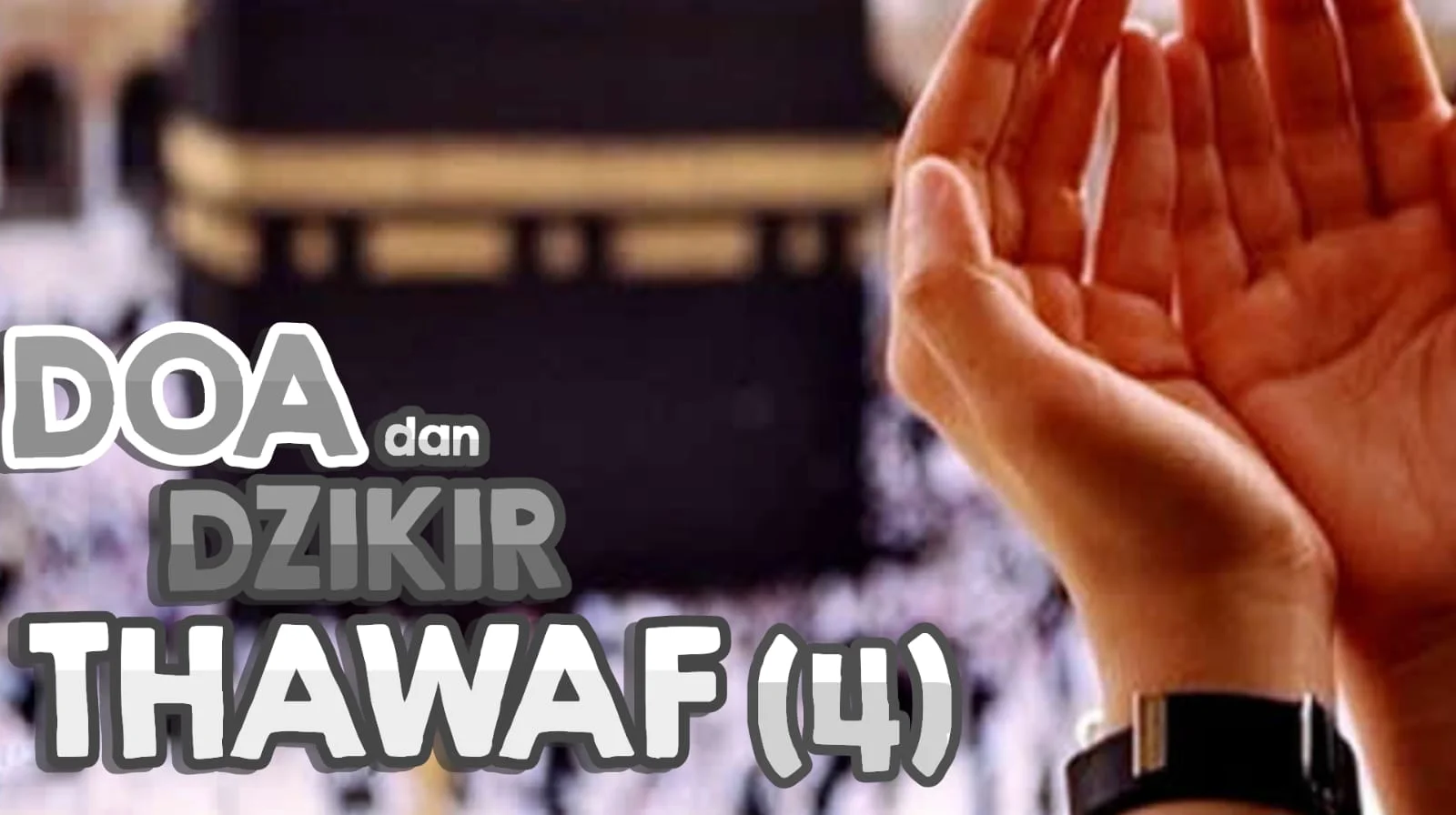 DOA DAN ZIKIR TAWAF (4)
