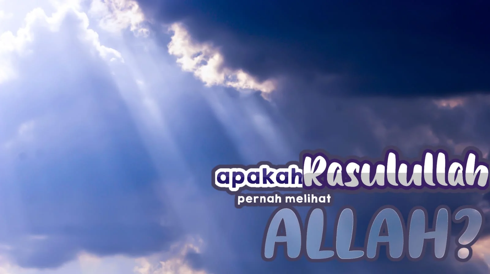 APAKAH RASULULLAH PERNAH MELIHAT ALLAH?