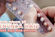 APA HUKUM MINUM PIL PENUNDA HAID UNTUK HAJI ATAU UMRAH?