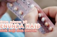 APA HUKUM MINUM PIL PENUNDA HAID UNTUK HAJI ATAU UMRAH?