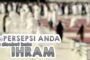 APA PERSEPSI ANDA JIKA DISEBUT KATA IHRAM?