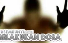 BERSEMBUNYI SAAT MELAKUKAN DOSA?