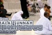 HUKUM SALAT SUNAH 2 RAKAAT DI BUKIT MARWA SETELAH SAI