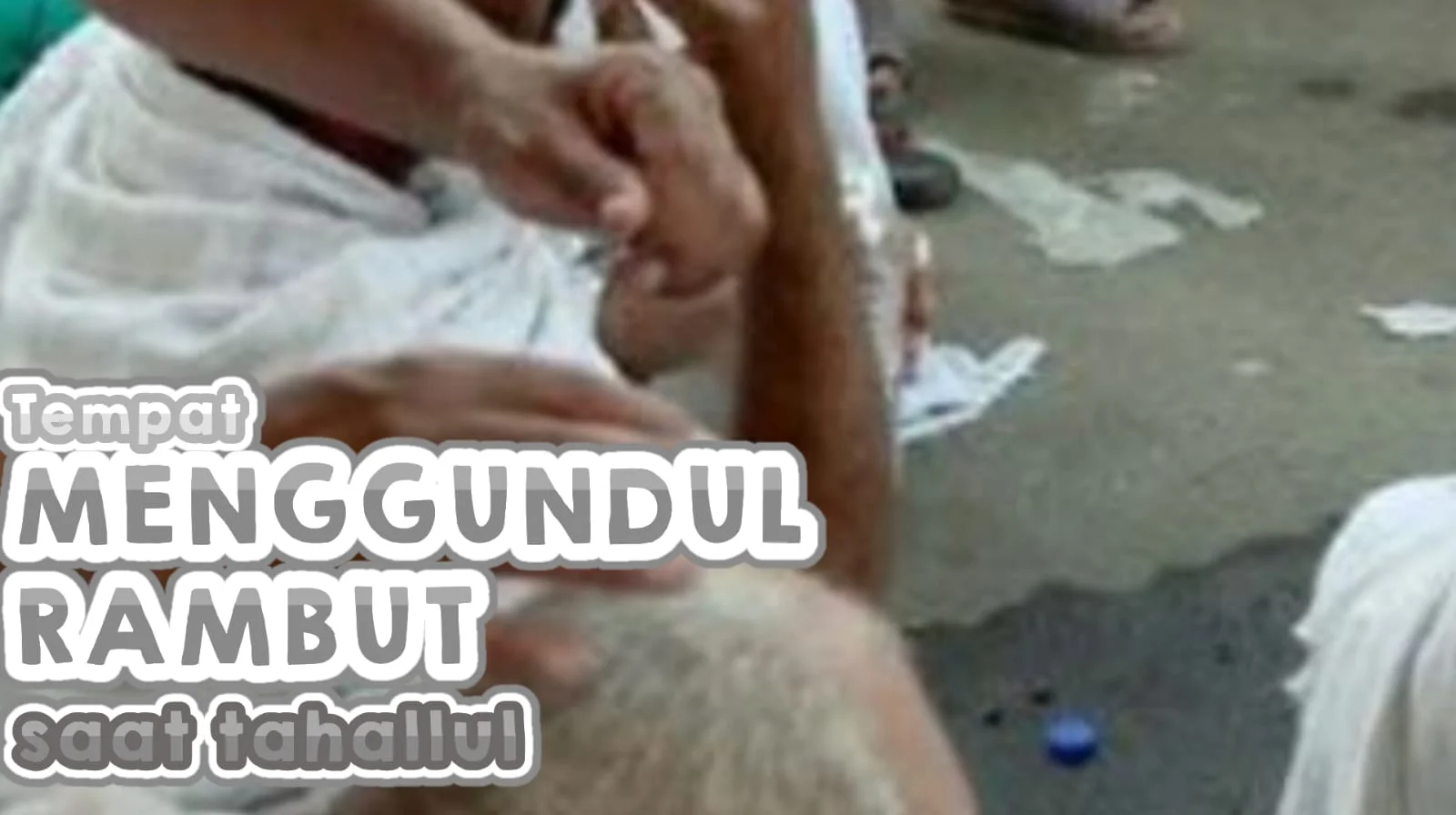 DI MANA TEMPAT MENGGUNDUL RAMBUT SAAT TAHALLUL?