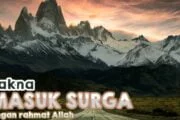 APA MAKNA MASUK SURGA DENGAN RAHMAT ALLAH?