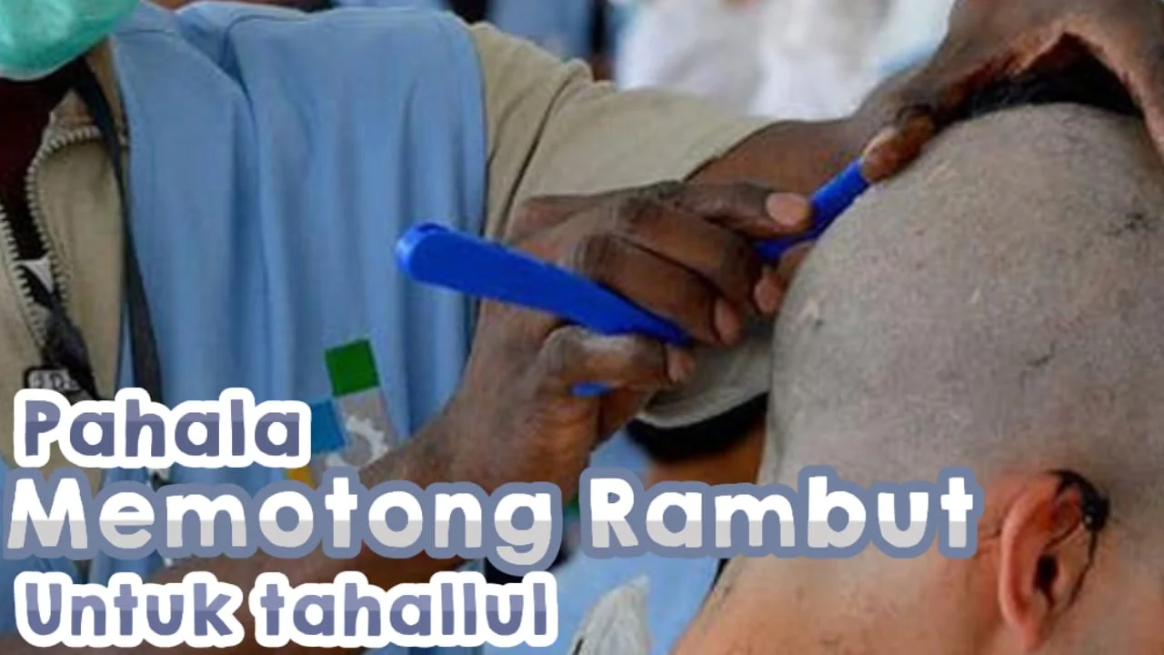 PAHALA MEMOTONG RAMBUT UNTUK TAHALLUL