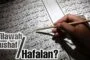 MANA YANG LEBIH UTAMA: TILAWAH DARI MUSHAF ATAU HAFALAN?