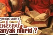 HARUSKAH ULAMA ITU TERKENAL DAN PUNYA MURID BANYAK?