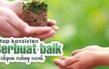 TETAP KONSISTEN BERBUAT BAIK WALAU SUSAH