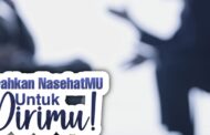 ARAHKAN NASIHATMU UNTUK DIRIMU!