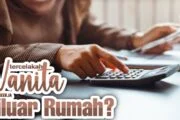 WANITA BEKERJA DI LUAR RUMAH APAKAH TERCELA?