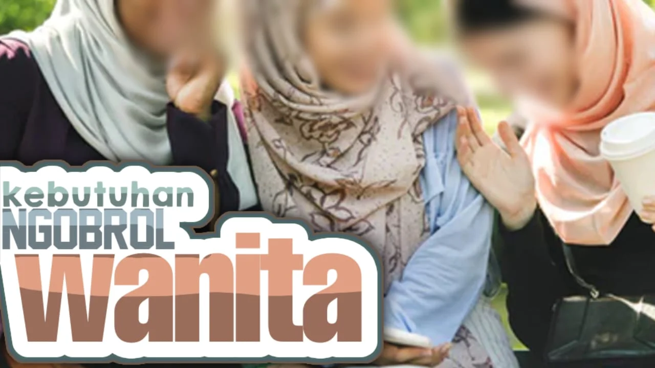 KEBUTUHAN NGOBROL WANITA