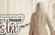 MENAWARKAN DIRI UNTUK MENJADI ISTRI