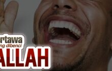 KETAWA YANG MEMBUAT ALLAH MURKA