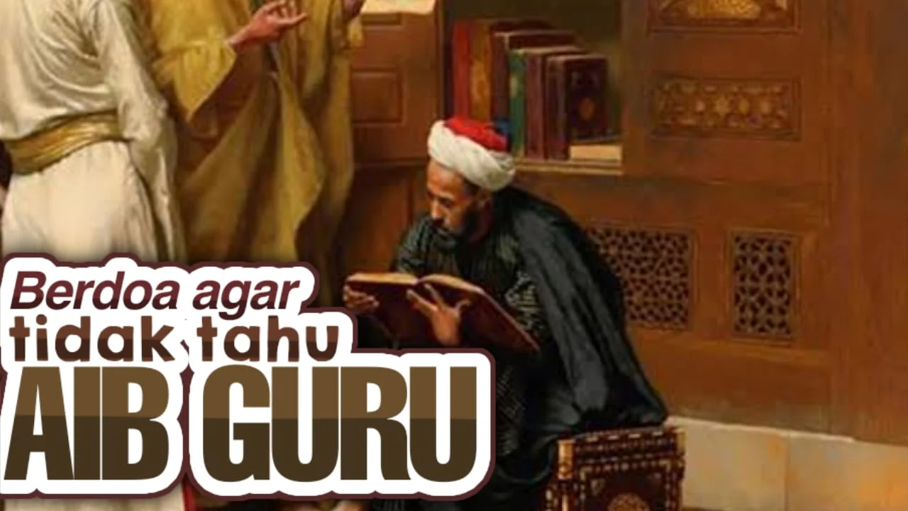 MENGAPA BERDOA AGAR TIDAK TAHU AIB GURU?