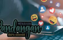 MENAHAN PANDANGAN DI ERA MEDSOS