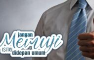 JANGAN MEMUJI ISTRI DI DEPAN UMUM