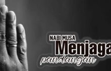 NABI MUSA MENJAGA PANDANGAN