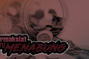 BERMAKSIAT ITU MENABUNG