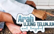KEMANA ARAH UJUNG TELUNJUK SAAT TASYAHUD?