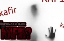 PERNAH DI LINGKUNGAN BAIK, TAPI SETELAH ITU KOK KAFIR?