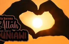 CINTA KARENA ALLAH DAN CINTA DUNIAWI