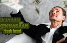 KEKAYAAN DAN KEKUASAAN PENYEBAB HISAB BERAT