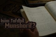 KAPAN ISIM TAFDIL MENJADI MUNSHORIF?