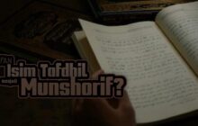 KAPAN ISIM TAFDIL MENJADI MUNSHORIF?