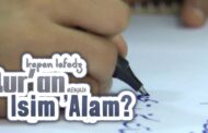KAPAN LAFAZ QUR'AN MENJADI ISIM 'ALAM?