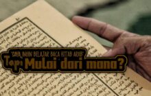 SAYA INGIN BISA BACA KITAB ARAB, TAPI MEMULAINYA DARI MANA?