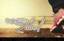 MENGHAYATI MAKNA ZUHUD