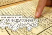 BERKAHNYA KITAB AL-MUQADDIMAH AL-AJURRUMIYYAH