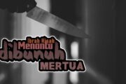 IBRAH KISAH MENANTU DIBUNUH MERTUA