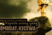 PEMBALASAN TERBAIK KEPADA ORANG YANG MEMBUAT KECEWA