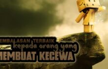 PEMBALASAN TERBAIK KEPADA ORANG YANG MEMBUAT KECEWA