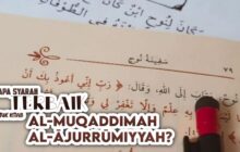 APA SYARAH TERBAIK UNTUK KITAB AL-MUQADDIMAH AL-ĀJURRŪMIYYAH?