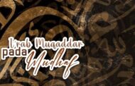 I’RAB MUQADDAR PADA MUDHAF