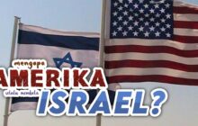 MENGAPA AMERIKA SELALU MEMBELA ISRAEL?