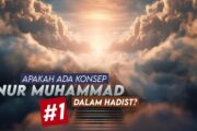 APAKAH ADA KONSEP NUR MUHAMMAD DALAM HADIS (1)?