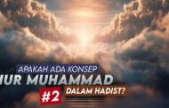 APAKAH ADA KONSEP NUR MUHAMMAD DALAM HADIS (2)?