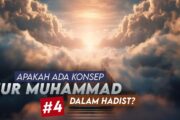 APAKAH ADA KONSEP NUR MUHAMMAD DALAM HADIS (4)?