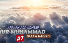 APAKAH ADA KONSEP NUR MUHAMMAD DALAM HADIS (7)?
