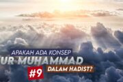 APAKAH ADA KONSEP NUR MUHAMMAD DALAM HADIS (9)?