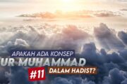 APAKAH ADA KONSEP NUR MUHAMMAD DALAM HADIS (11)?
