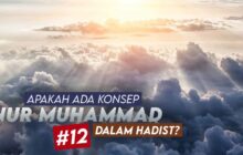 APAKAH ADA KONSEP NUR MUHAMMAD DALAM HADIS? (12-selesai)