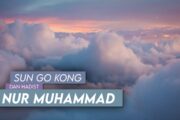 SUN GO KONG DAN HADIS NUR MUHAMMAD