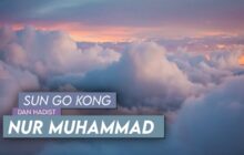 SUN GO KONG DAN HADIS NUR MUHAMMAD