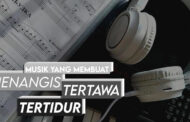 MUSIK YANG MEMBUAT MENANGIS, TERTAWA, SAMPAI TIDUR!