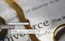 MENCERAIKAN ISTRI KARENA TERLALU CINTA?!